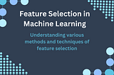 Feature Selection in Machine Learning