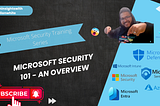 Unlocking the Secrets of Cybersecurity with Microsoft’s New Security-101 Resource