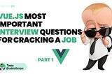 Vue JS Top 7 questions can help YOU crack the interview of Front-end