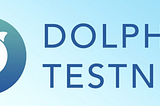 Dolphin testnet
