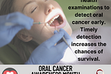 Oral Cancer Awareness Month — Our Experience with Oral Cancer Detection