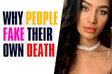 Why People Fake Their Own Death