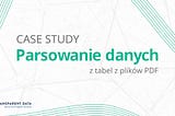 Case Study Parsowanie danych z tabel z plików PDF