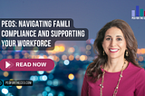 PEOs: Navigating FAMLI Compliance and Supporting Your Workforce