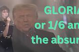 GLORIA, or 1/6 and the absurd