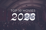 Top 10 Movies of 2023