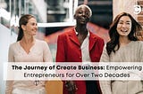 The Journey of Create Business: Empowering Entrepreneurs for Over Two Decades