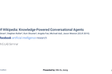Paper: Wizard of Wikipedia: Knowledge-Powered Conversational Agents