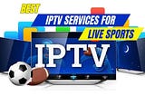 Top 10 Best IPTV Services for Live Sports in 2025