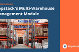 Hopstack’s Multi-Warehouse Management Module