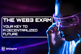 The Web3 Exam: Your Key to a Decentralized Future: featured image.
