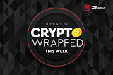 Crypto wrapped: July 4th — 10th