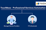 Professional Services Automation (PSA) Software for MSPs and IT Professional