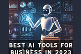20 Best AI Tools For Business in 2024