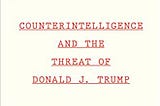The Chris Voss Show Podcast — Compromised: Counterintelligence and the Threat of Donald J.