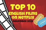 Top 10 English Films on Netflix in December 2023