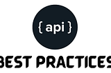 Best Practices for API Design