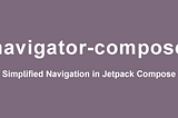 Navigating with Animations in Jetpack Compose