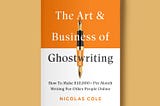 The Art & Business of Ghostwriting: 10 Tips