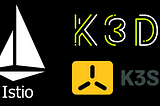k3d — Kubernetes & Istio (Service Mesh)