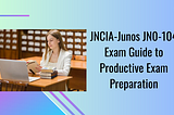 Now, a Popular Way to Pass the JNCIA-Junos JN0–104 Exam