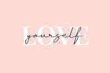 What is Self-Love?