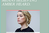 Believing Survivors Means Believing Amber Heard