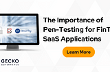 The Importance of Pen-Testing for FinTech SaaS Applications