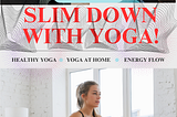 Slim Down with Yoga: A Beginner’s Guide