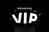 Introducing VIP