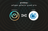 MoonTools | Giveaway | Cometh’s Polygon Galactic Grand Prix