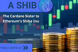 A SHIB — Cardano’s Extended UTXO Model and Low Gas Fees
