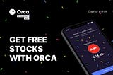 Get free stocks with Orca! — Orca Investment App Blog