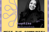 Meet the community: Avantika Mohapatra