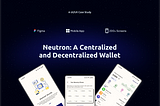 Neutron: A Centralized and Decentralized Wallet