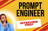 Prompt Engineer Interview Questions and Answers