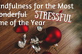 Mindfulness Habits for the Holiday Season