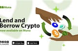 Introducing Crypto Lend and Borrow on Muna