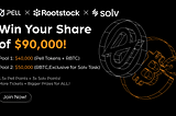 Pell x Rootstock x Solv Staking Surge: Win Your Share of $90,000!