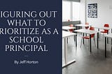 Figuring Out What to Prioritize as a School Principal | Jeff Horton | Duluth