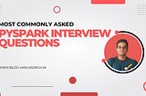 Top 25 PySpark Interview Questions and Answers (2023)