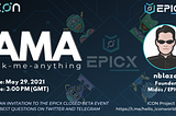 EPICX AMA on Telegram Transcript (May 29, 2021)