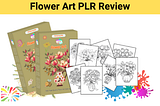 Flower Art PLR Review: Unlock Profits with Stunning Designs
