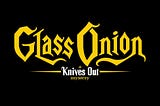 Glass Onion: A Knives Out Mystery— True to the Genre, But Fragile.