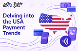 Delving into the USA Payment Trends