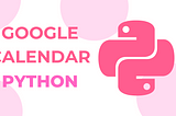 Google Calendar API con Python