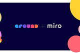Around has been acquired by Miro