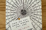 Now Do You Know Where You Are by Dana Levin