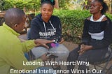 Leading With Heart: Why Emotional Intelligence Wins in Our Programs
