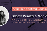 Reunión 7: Lisbeth Peraza y Mónica Gómez